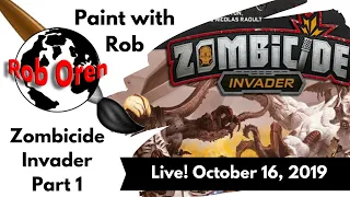 Rob Paints Zombicide Invader with Contrast paints Part 1
