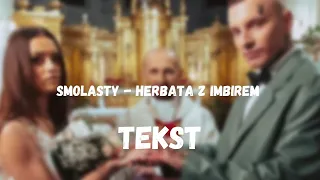 Smolasty - Herbata Z Imbirem (TEKST) | NEVIX