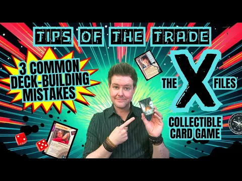 3 Common Deck-Building Mistakes | The X-Files Collectible Card Game | Tips of the Trade #1