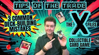 3 Common Deck-Building Mistakes | The X-Files Collectible Card Game | Tips of the Trade #1