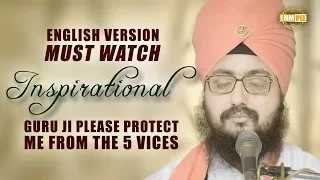 MUST WATCH - INSPIRATIONAL - ENGLISH VERSION - Guru Ji Please Protect Me From The 5 Vice