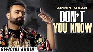 DONT YOU KNOW (Official Audio) AMRIT MAAN | XPENSIVE| Latest Punjabi Song 2022|New Punjabi Song 2022