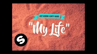 Just Kiddin x Dirty Radio - My Life (Official Lyric Video)