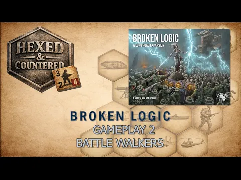 Broken Logic - A Long Road Expansion (Flying Pig Games): Gameplay Part 2 (Battle Walkers)