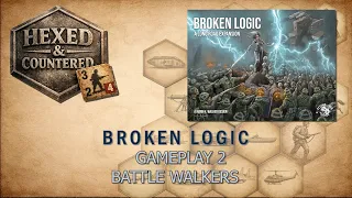 Broken Logic - A Long Road Expansion (Flying Pig Games): Gameplay Part 2 (Battle Walkers)