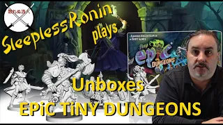Unboxing Epic Tiny Dungeons Kickstarter with SleeplessRonin