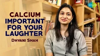 Mind,Body & Soul | Calcium- Important for your laughter | Nutritionist Dhvani Shah