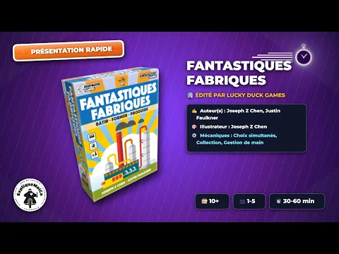 présentation rapide de FANTASTIQUES FABRIQUES de chez LUCKY DUCK GAMES par expliquemoica