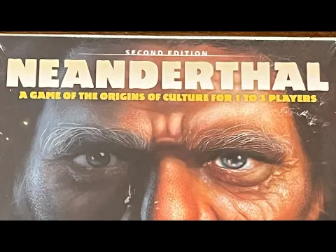 Neanderthal (Second Edition) - Unboxing and First Look