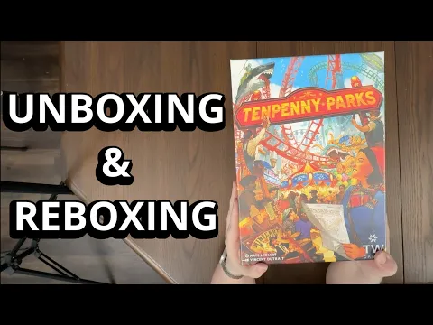 Tenpenny Parks - Board Game Unboxing & Reboxing - What's Inside the box?