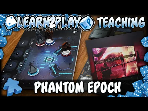 Learn to Play: Phantom Epoch