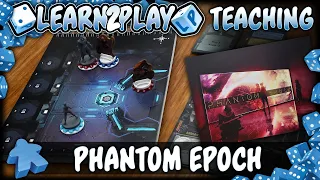 Learn to Play: Phantom Epoch