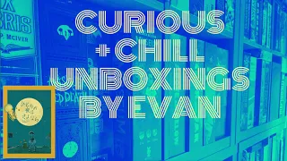 Curious + Chill Unboxings Episode 26 - Good Night Goodbye