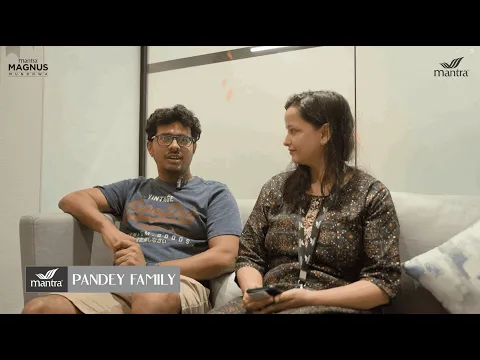 Customer’s Voice | The Pandey Family's Experience at Mantra Magnus, Mundhwa