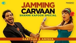 Jamming Carvaan | Shammi Kapoor Special | Anisha Saikia & Sarthak Saksena|