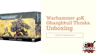 Warhammer 40K Ghazghkull Thraka Unboxing