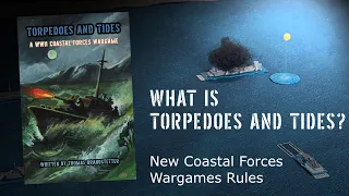 Torpedoes and Tides - New Coastal Forces Wargame