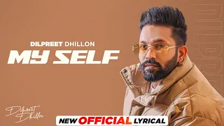 My Self (Official Lyrical) Dilpreet Dhillon ft Mehar Vaani | Mandeep Maavi| Desi Crew| New Song 2023