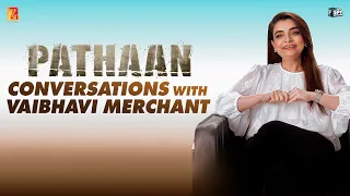 Pathaan conversations with Vaibhavi Merchant
