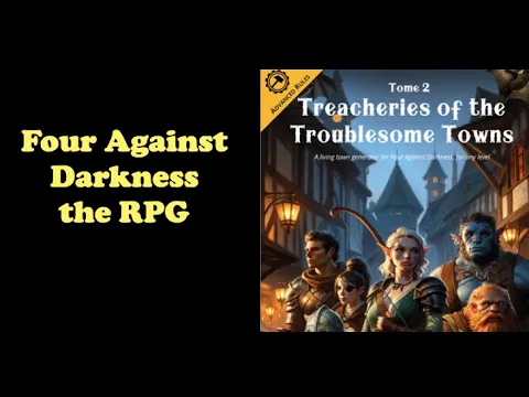 Treacheries of the Troublesome Towns is Four Against Darkness: The RPG