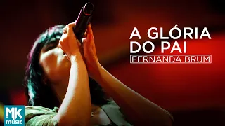 Fernanda Brum - A Glória do Pai (Ao Vivo) - DVD Glória In Rio