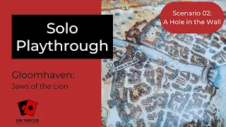 Solo Playthrough | Gloomhaven: Jaws of the Lion | Scenario 02: A Hole in the Wall