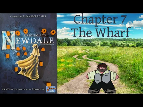 The Wharf - Expedition to Newdale Ch. 7 Solo Play by The Groom