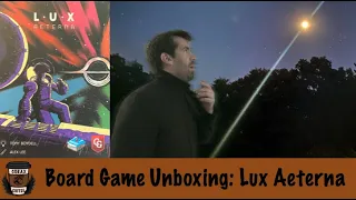 Board Game Unboxing: Lux Aeterna