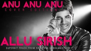 Anu Anu Cover Edition By Allu Sirish | Srirastu Subhamastu | Allu Sirish,Lavanya Tripathi, SS Thaman