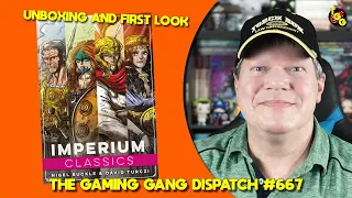 Imperium: Classics Unboxing and First Look on The Gaming Gang Dispatch Ep 667