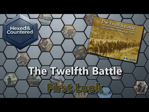 The Twelfth Battle: the Caporetto Campaign 1917 (Hexasim) - First Look