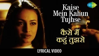 Kaise Main Kahun with lyrics |