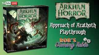 Arkham Horror 3rd Edition Playthrough (Approach of Azathoth)