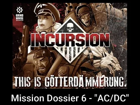 Incursion Mission Dossier 6 - "AC/DC"