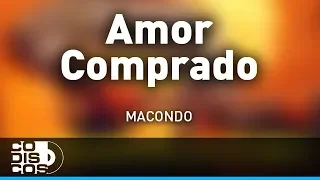 Amor Comprado, Macondo - Audio