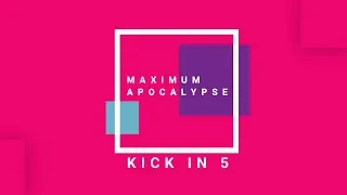 Kick In 5 - Maximum Apocalypse - Reseña