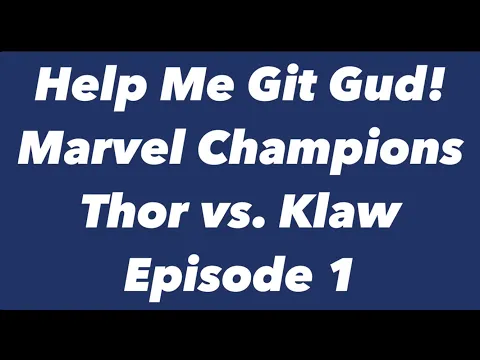 Help Me Git Gud (At Marvel Champions)