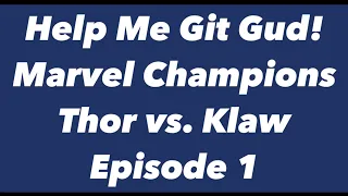 Help Me Git Gud (At Marvel Champions)