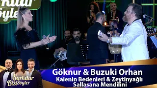 Göknur & Buzuki Orhan - Kalenin Bedenleri & Zeytinyağlı & Sallasana Mendilini