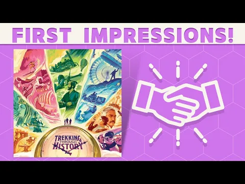 Trekking Through History - First Impressions: Worth Your Time?