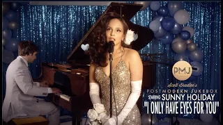 I Only Have Eyes For You (The Flamingos) - Postmodern Jukebox Cover ft. Sunny Holiday