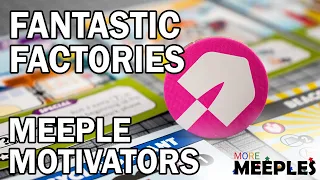 Relearn Fantastic Factories - Meeple Motivators