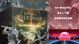 Lands of Evershade - In Depth, All In, Unboxing - Not Bored Gaming