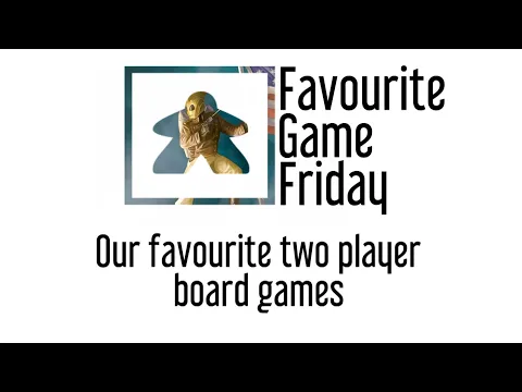 Favourite Game Friday - Our Favorite Two Player Board Games for Valentines Day