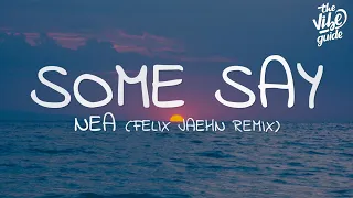 Nea - Some Say (Lyrics) Felix Jaehn Remix