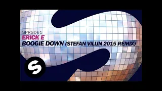 Erick E - Boogie Down (Stefan Vilijn 2015 Remix)