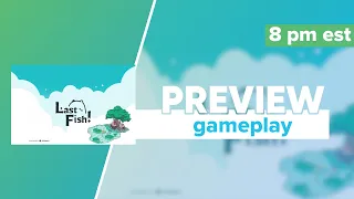 Last Fish!  Kickstarter Preview Gameplay & First Impressions | @thegreatpond @whiskerico