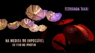 Fernanda Takai  - Na Medida do Impossível ao Vivo no Inhotim (DVD Completo)