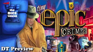 Tiny EPIC Crimes - DT Preview with Mark Streed