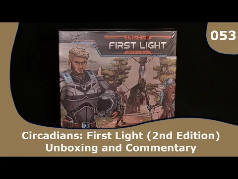 Circadians: First Light 2nd Edition - Unboxing and Commentary | 053 | CulBlu Unboxing